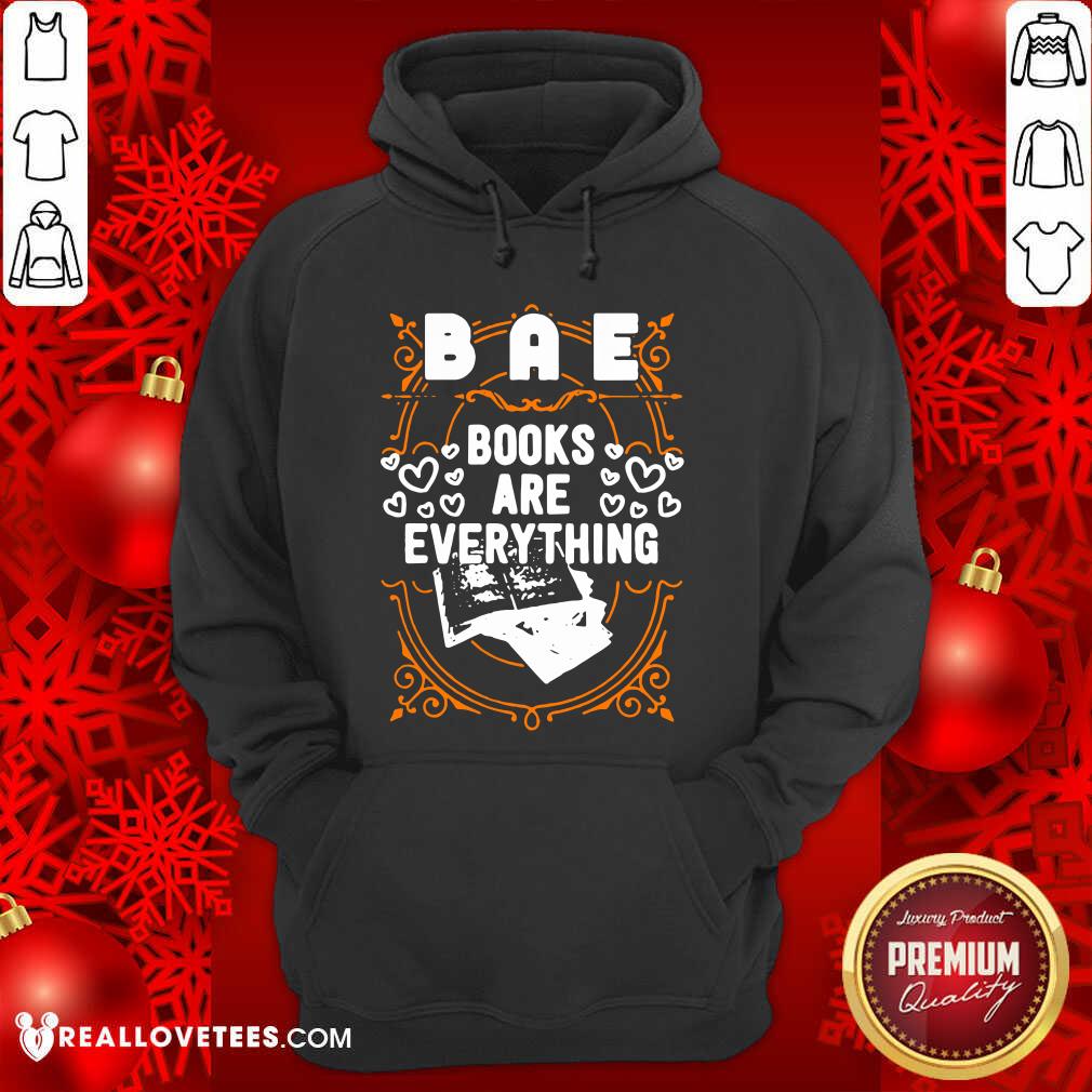 Pretty BAE Books Are Everything Shirt