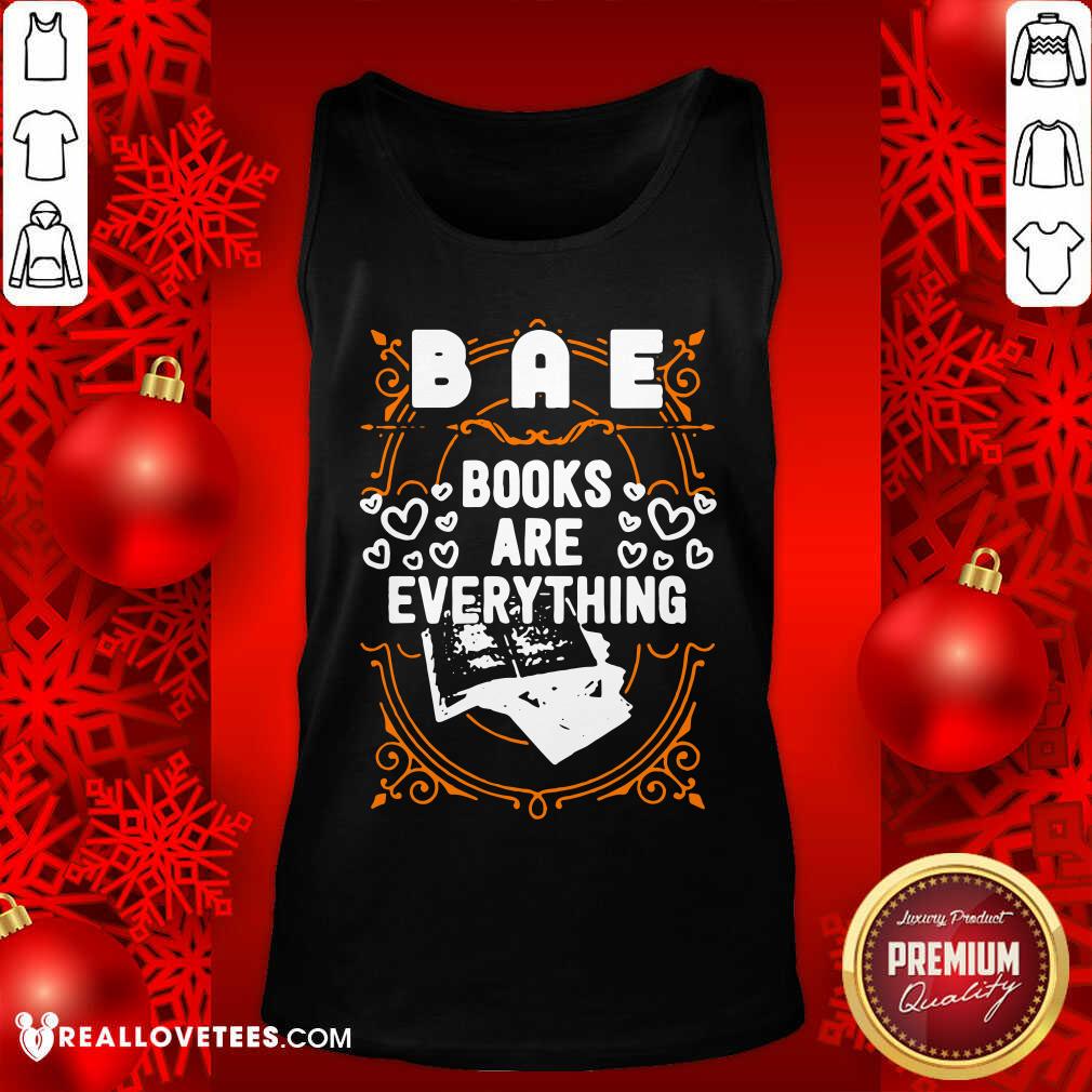 Pretty BAE Books Are Everything Shirt