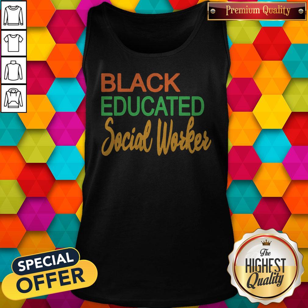 Pretty Black Educated Social Woker Shirt