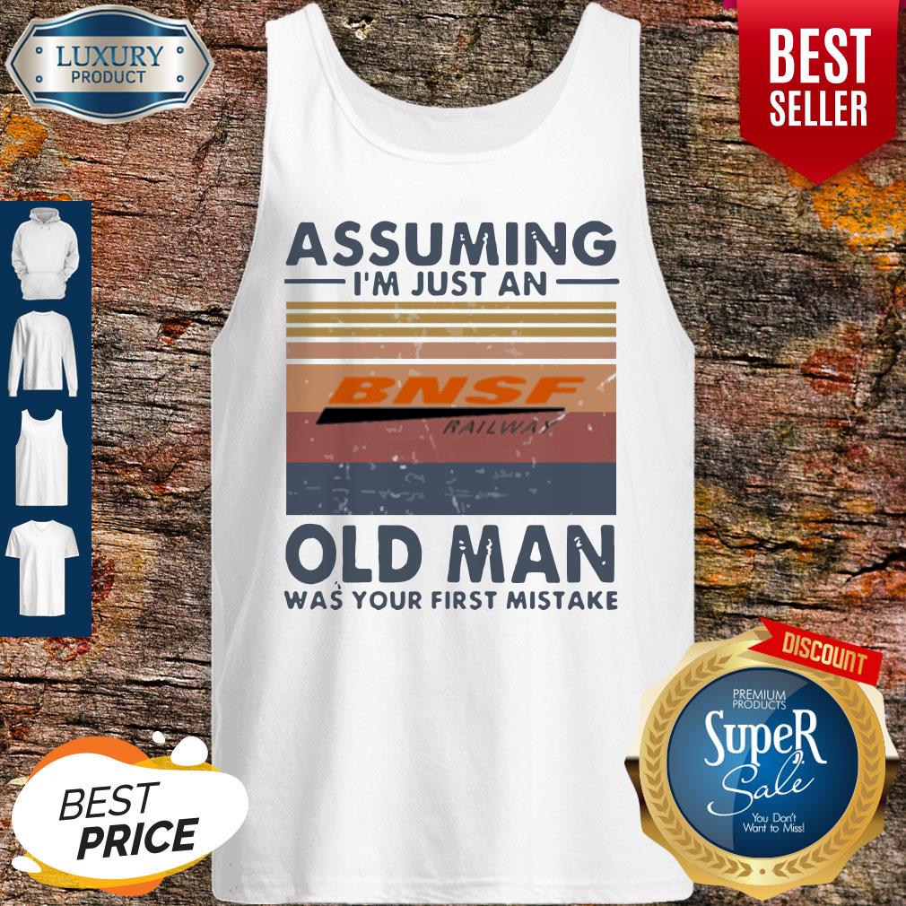 pretty-bnsf-railway-assuming-im-just-an-old-man-was-your-first-mistake-vintage-tank-top.jpg