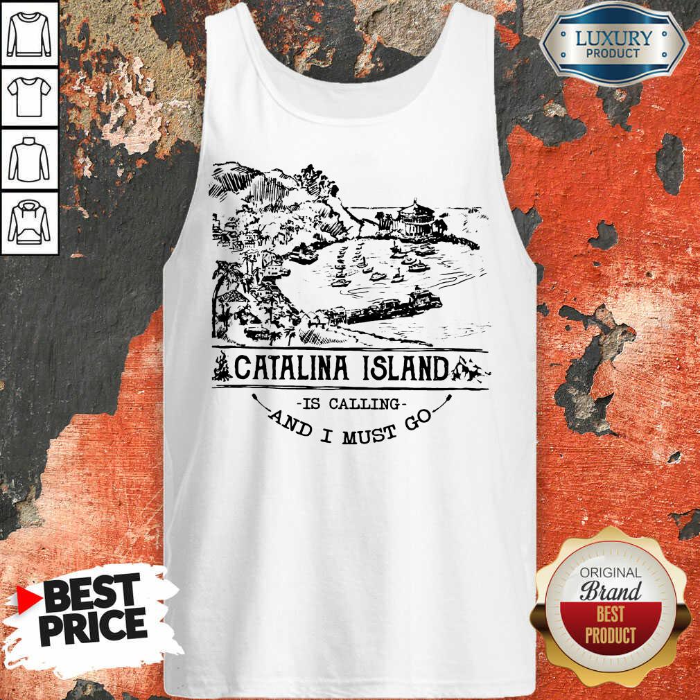 Pretty Camping2801 Catalina Island Is Calling And I Must Go Shirt