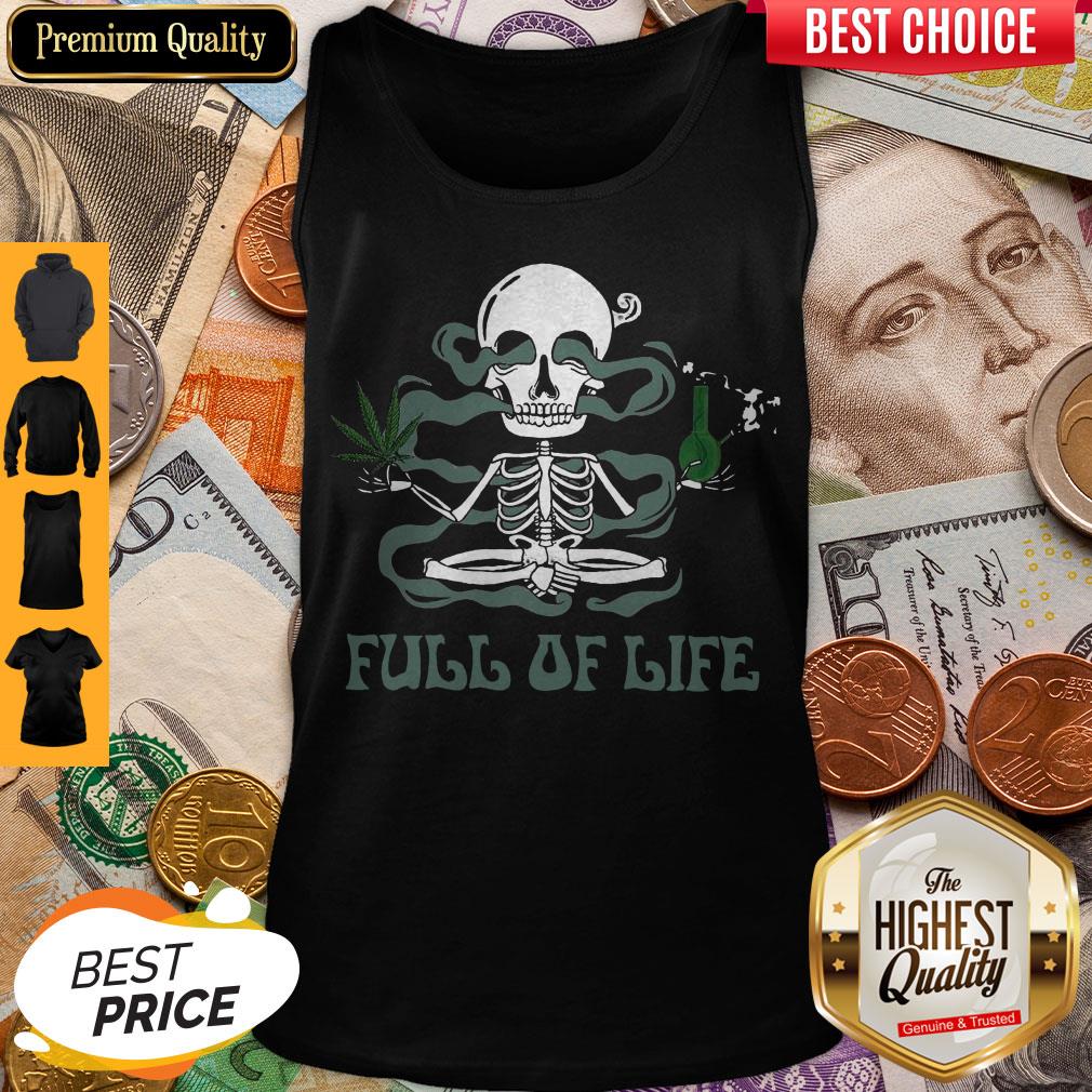 Pretty Canabis Skull Full Of Life Shirt