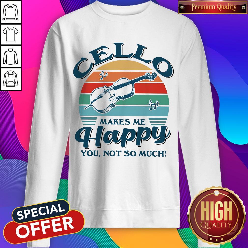 Pretty Cello Makes Me Happy You Not So Much Vintage Retro Shirt