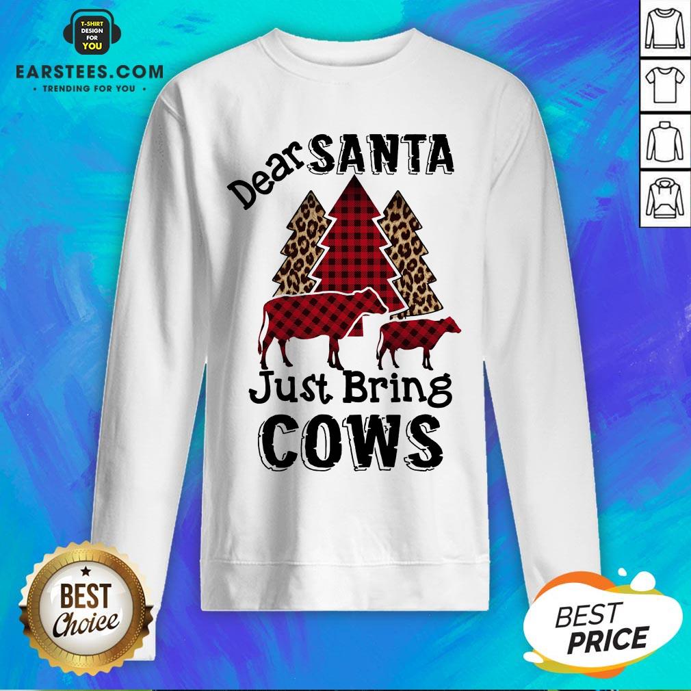 Pretty Dear Santa Just Bing Cows Shirt