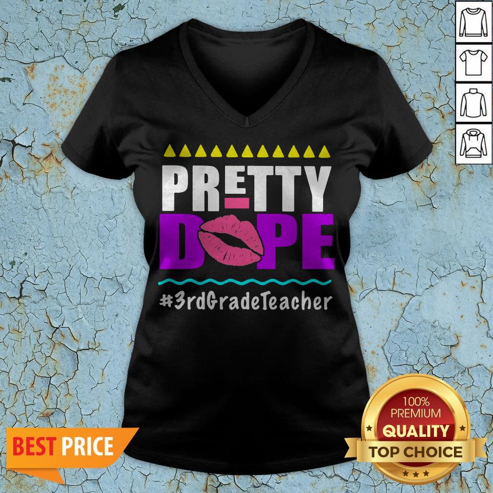 Pretty Dope 3rd Grade Teacher Shirt