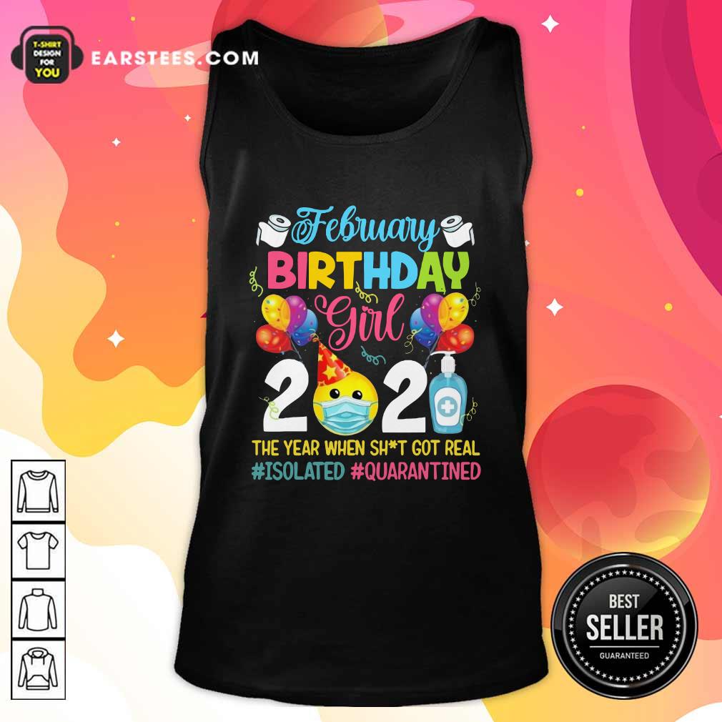 pretty-february-girl-2021-the-year-when-shit-got-real-isolated-quarantined-tank-top.jpg
