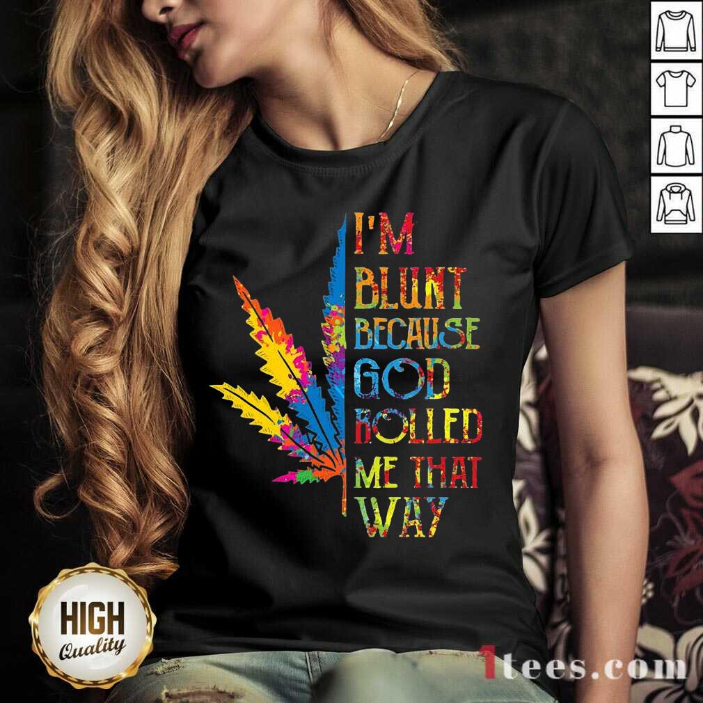pretty-im-blunt-because-god-rolled-me-that-way-hippie-stoner-girl-cannabis-v-neck.jpg