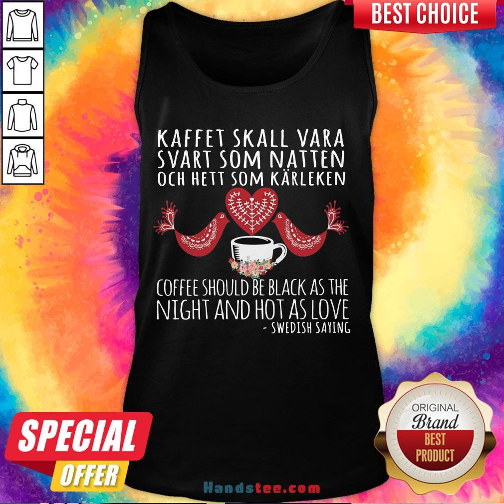 pretty-kaffet-skall-vara-svart-som-natten-och-hett-som-karleken-coffee-should-be-black-tank-top.jpg