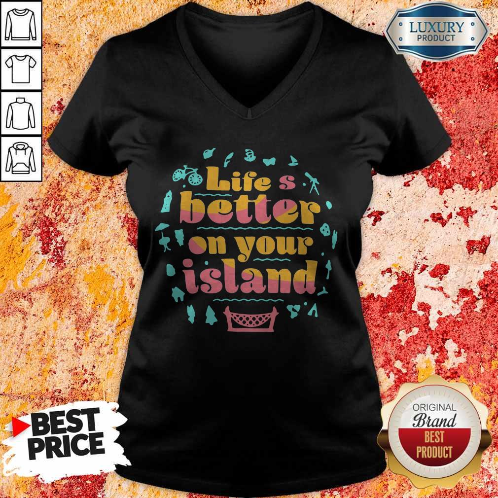 Pretty Life’s Better On Your Island Unisex Shirt
