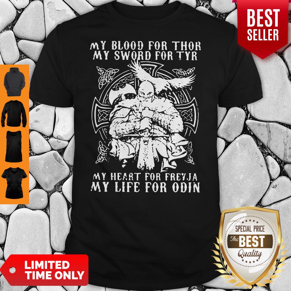 pretty-my-blood-for-thor-my-sword-for-tyr-my-heart-for-freyja-my-life-for-odin-shirt.jpg