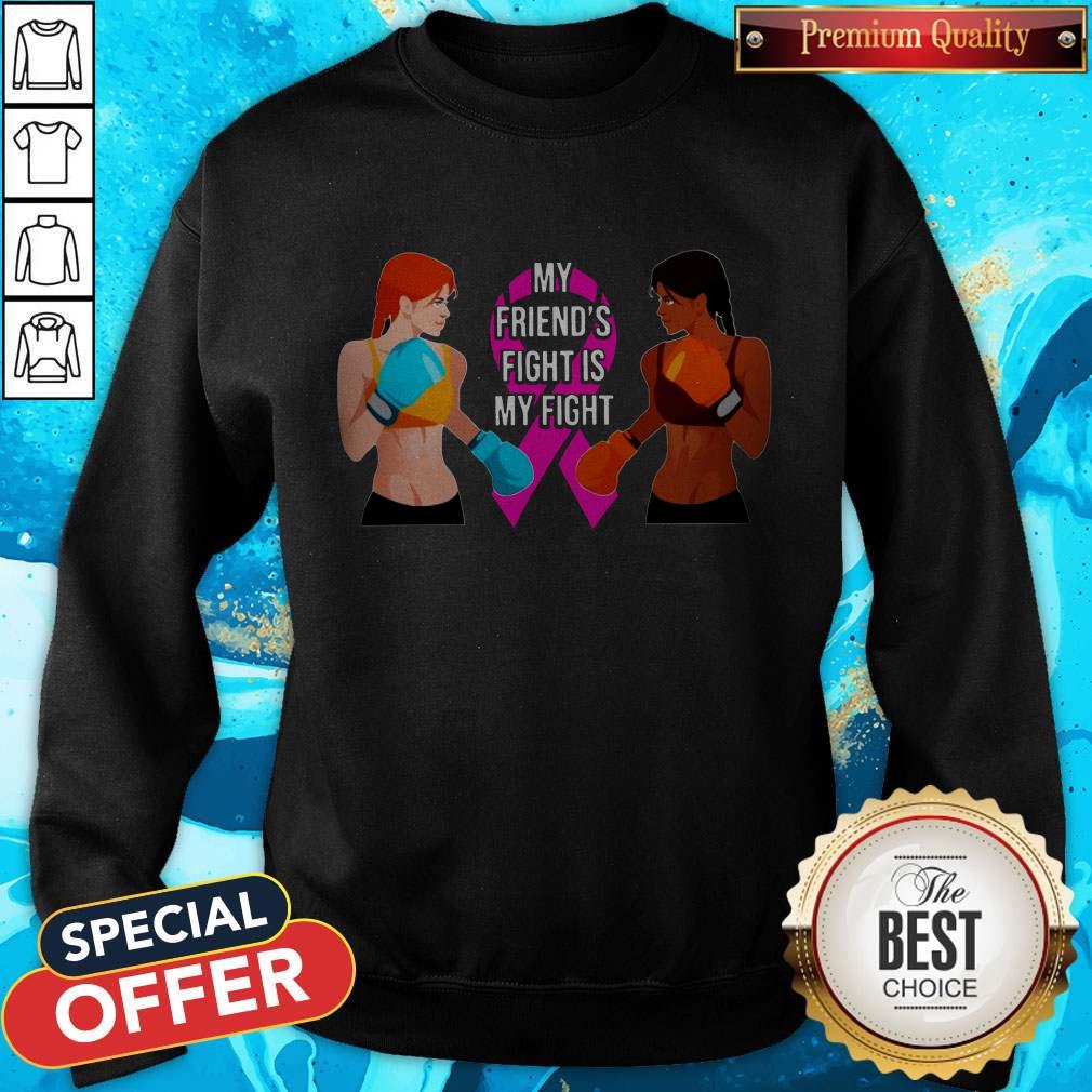 Pretty My Friend’s Fight Is My Fight Shirt