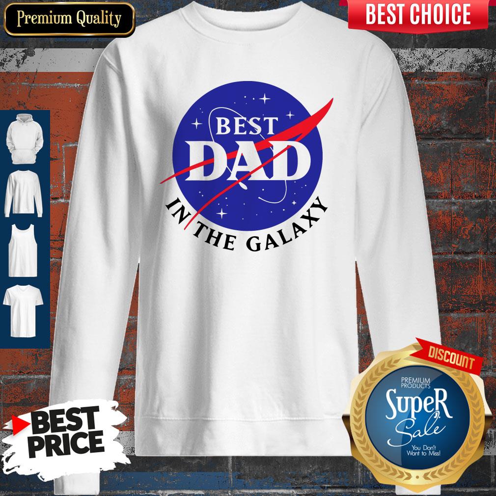 Pretty NASA Best Dad In The Galaxy Shirt