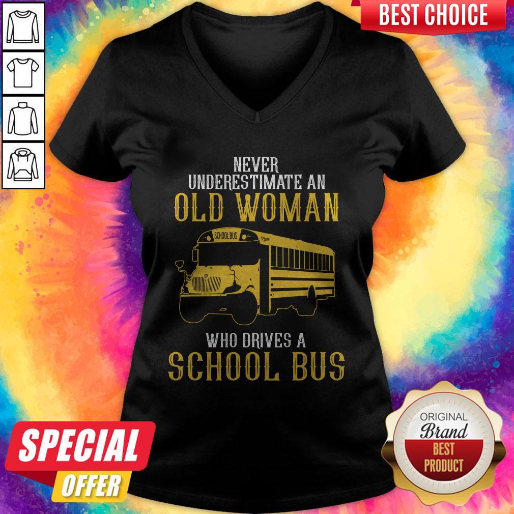 Pretty Never Underestimate An Old Woman Who Drives A School Bus Shirt