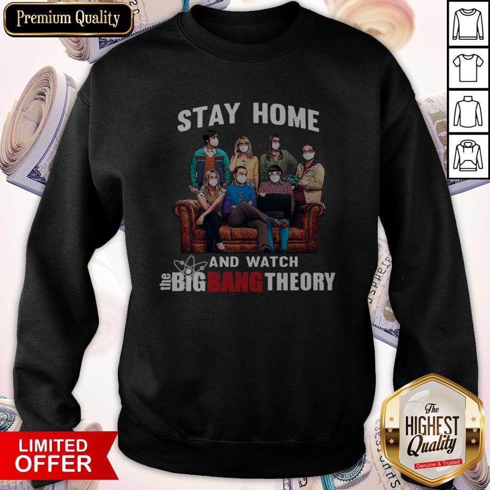 Pretty Nice Stay Home And Watch The Big Bang Theory Shirt