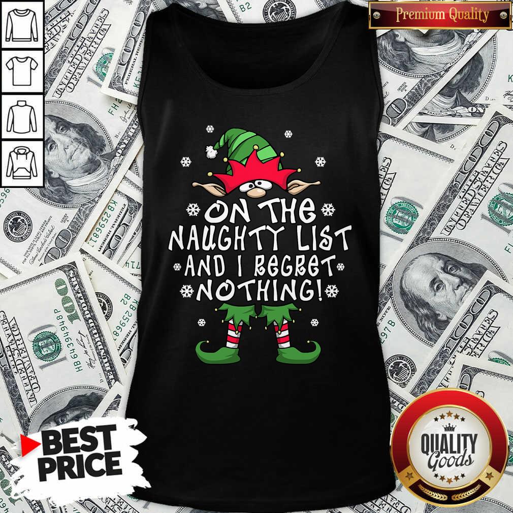 Pretty On The Naughty List And I Regret Nothing Elf Christmas Shirt