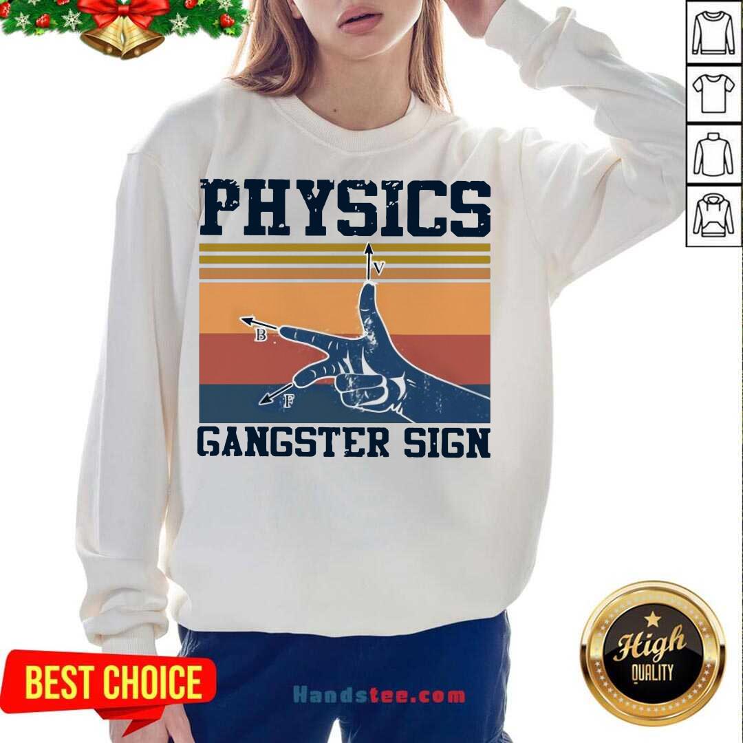 Pretty Physics Gangster Sign Vintage Retro Shirt