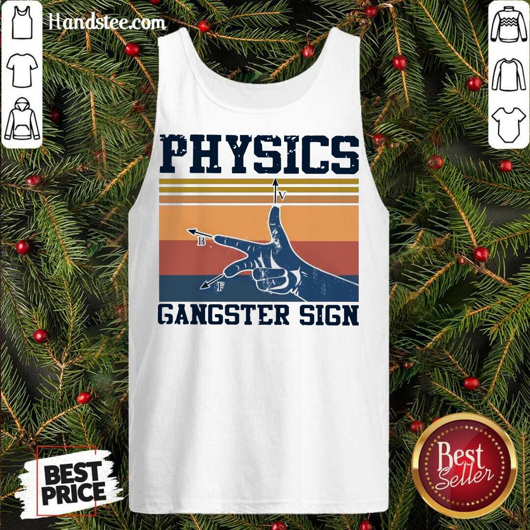 Pretty Physics Gangster Sign Vintage Retro Shirt