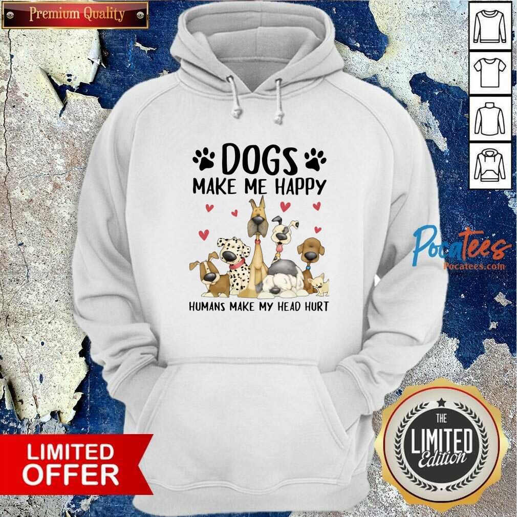 Pretty Shelly Comiskey Dogs Make Me Happy Humans Make My Head Hurt Shirt