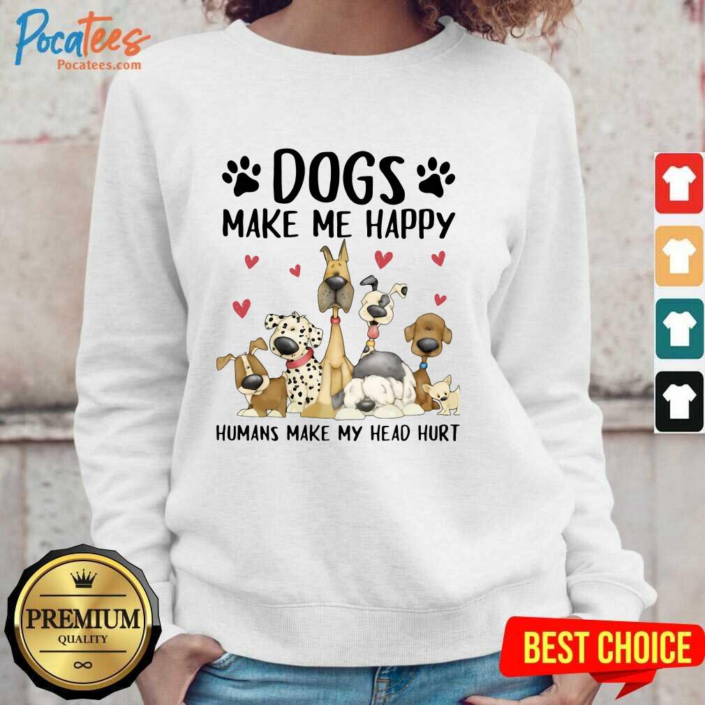 Pretty Shelly Comiskey Dogs Make Me Happy Humans Make My Head Hurt Shirt