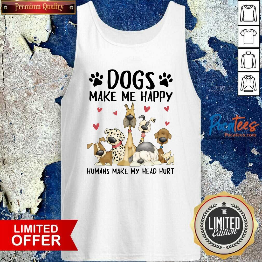 Pretty Shelly Comiskey Dogs Make Me Happy Humans Make My Head Hurt Shirt