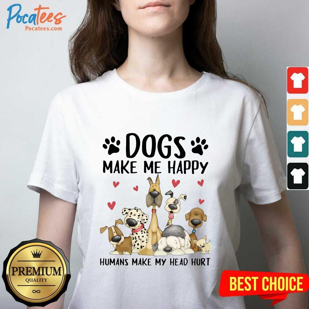 Pretty Shelly Comiskey Dogs Make Me Happy Humans Make My Head Hurt Shirt