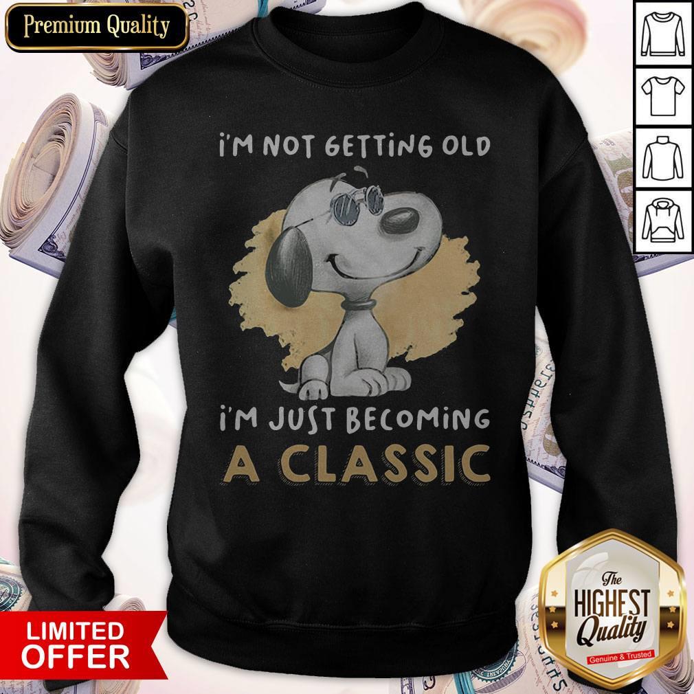 Pretty Snoopy I’m Not Getting Old I’m Just Becoming A Shirt