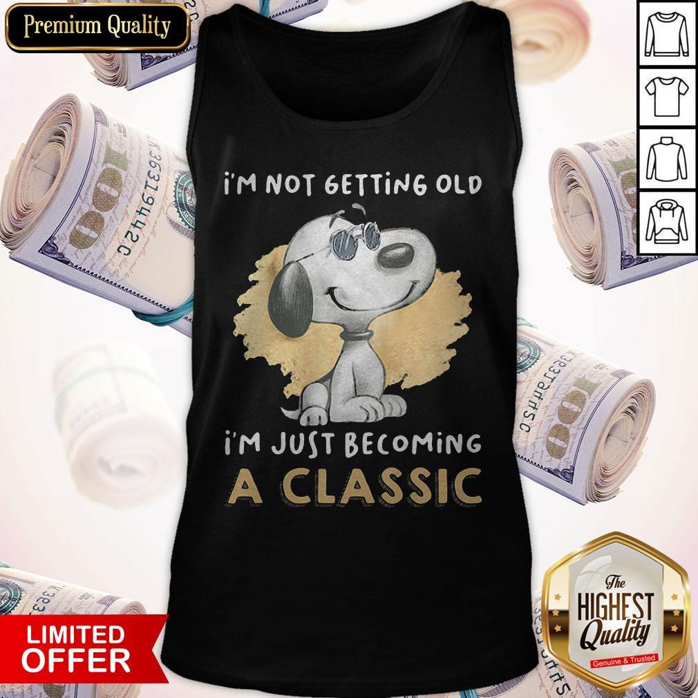 Pretty Snoopy I’m Not Getting Old I’m Just Becoming A Shirt