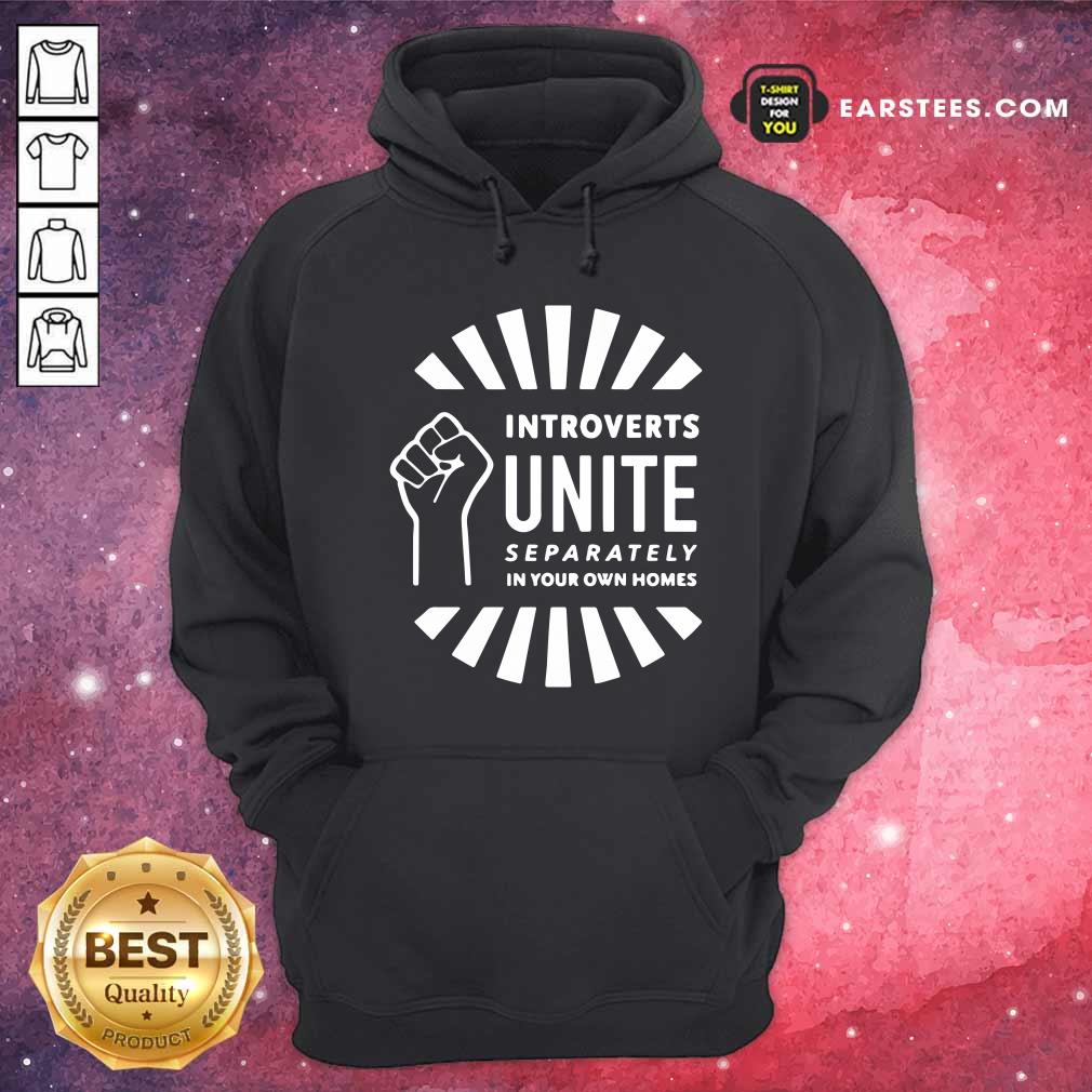 Pretty Strong Hand Introverts Unite Separately In Your Own Homes Shirt