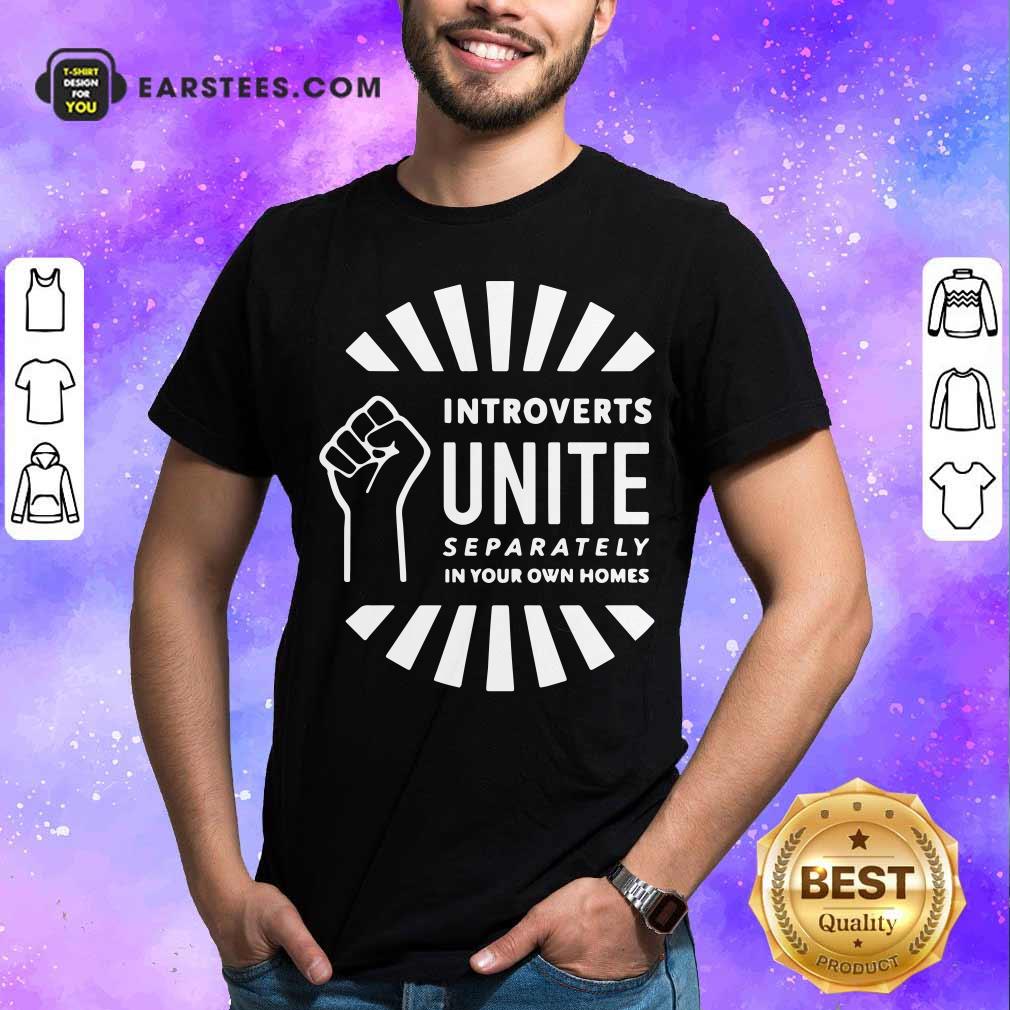 Pretty Strong Hand Introverts Unite Separately In Your Own Homes Shirt