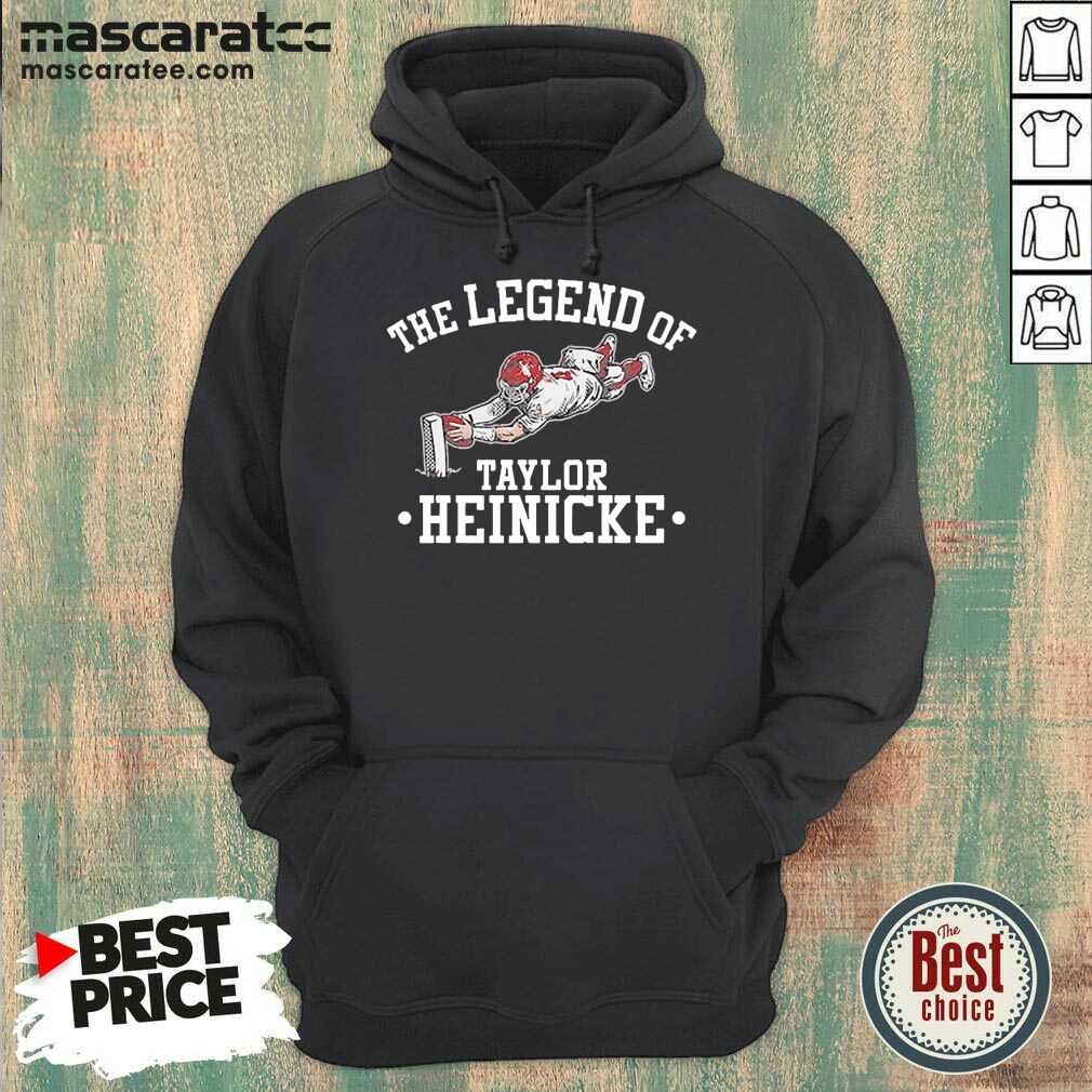 Pretty The Legend Of Taylor Heinicke Shirt