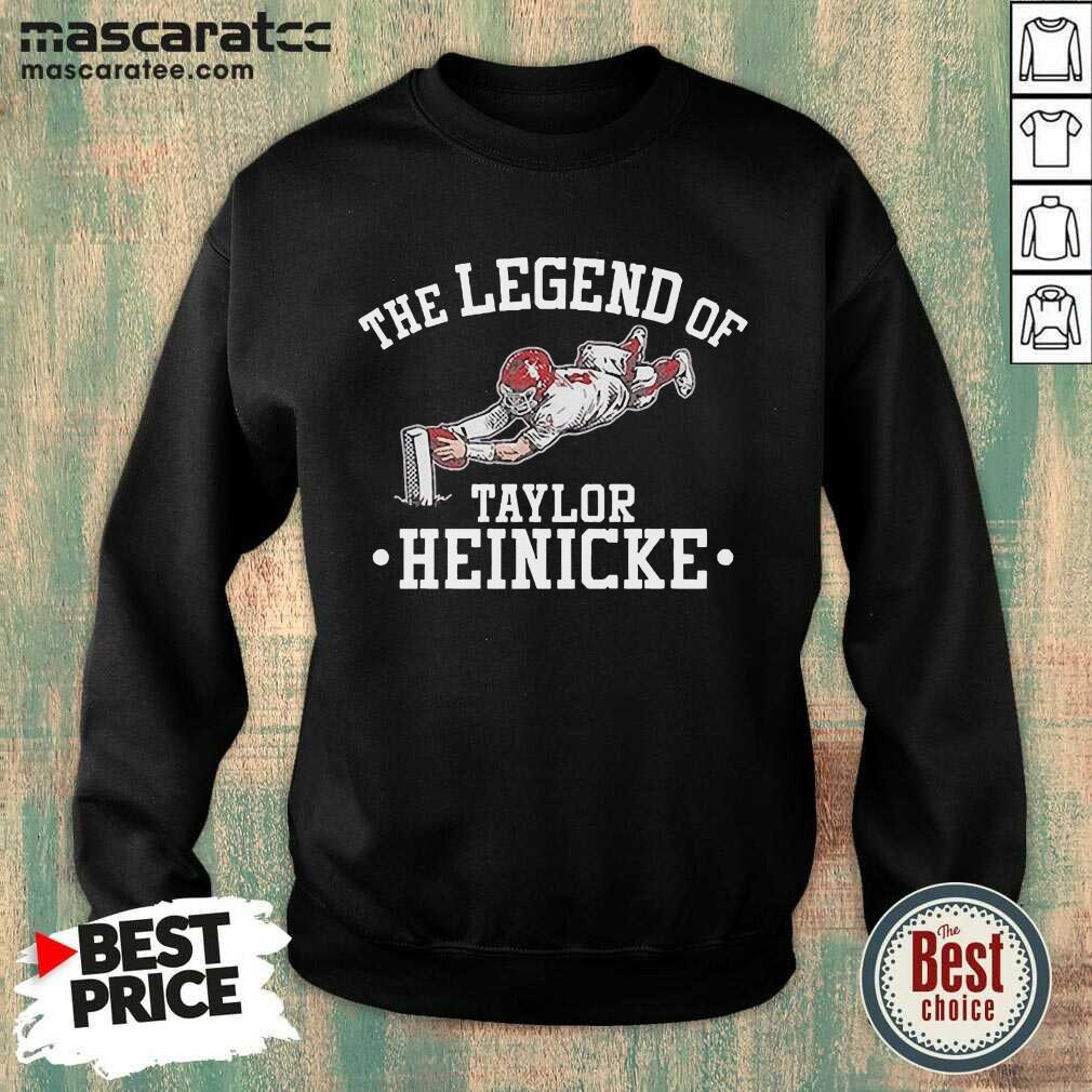 Pretty The Legend Of Taylor Heinicke Shirt