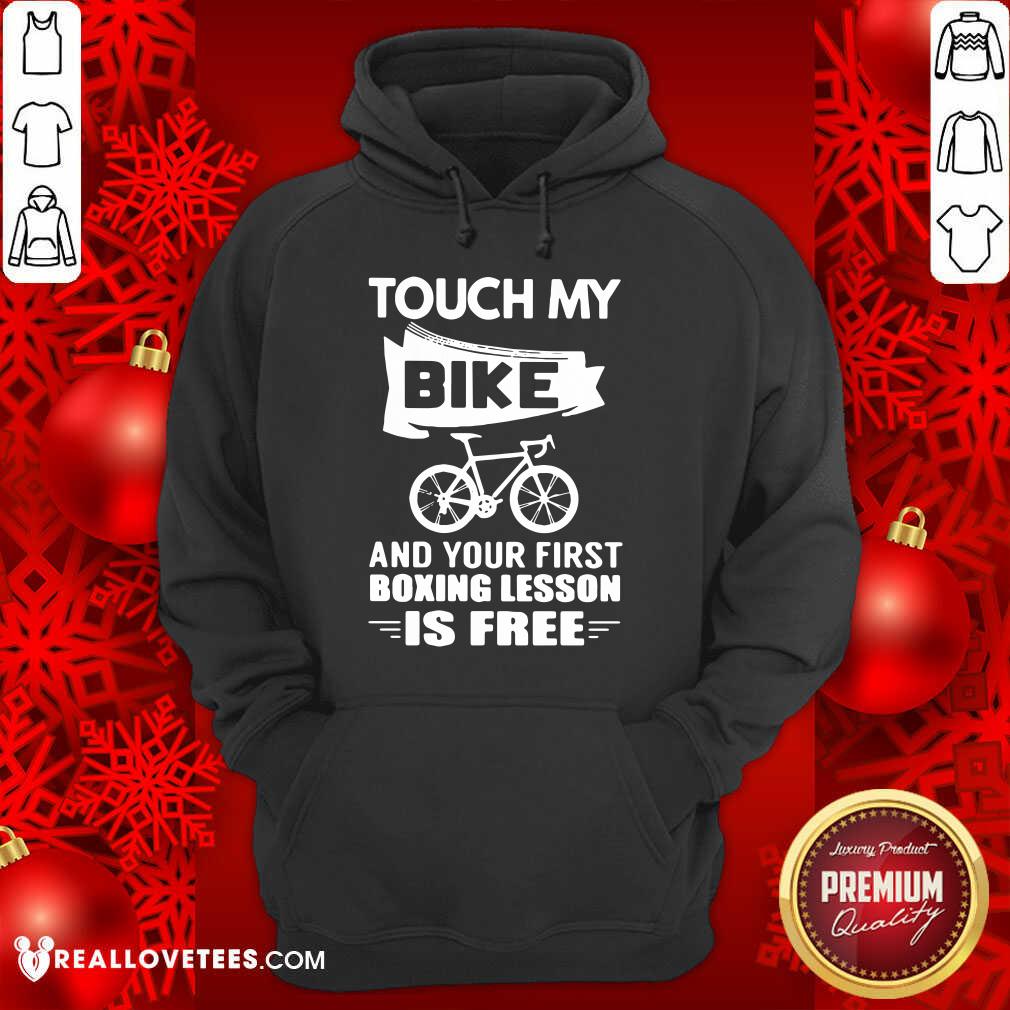 Pretty Touch My Bike And Your First Boxing Lesson Is Free Shirt