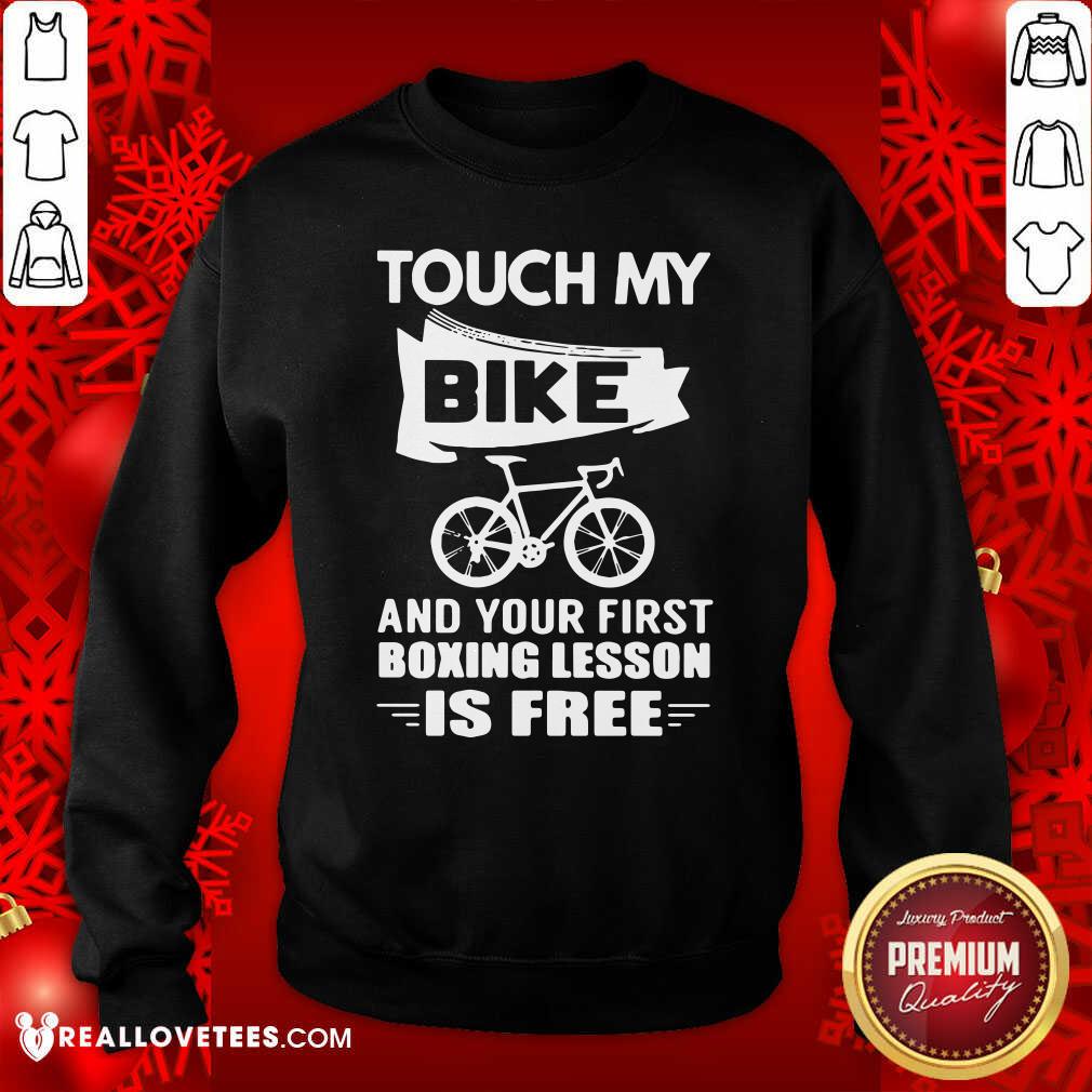 Pretty Touch My Bike And Your First Boxing Lesson Is Free Shirt