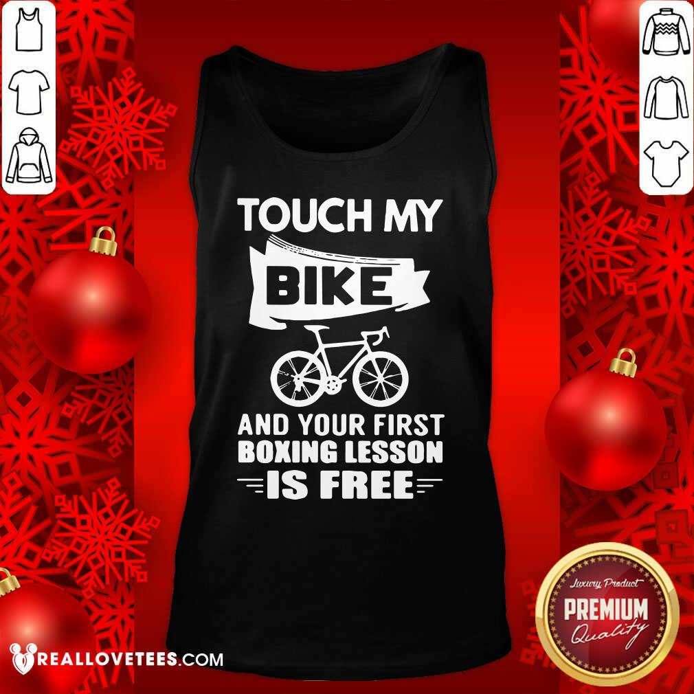 Pretty Touch My Bike And Your First Boxing Lesson Is Free Shirt