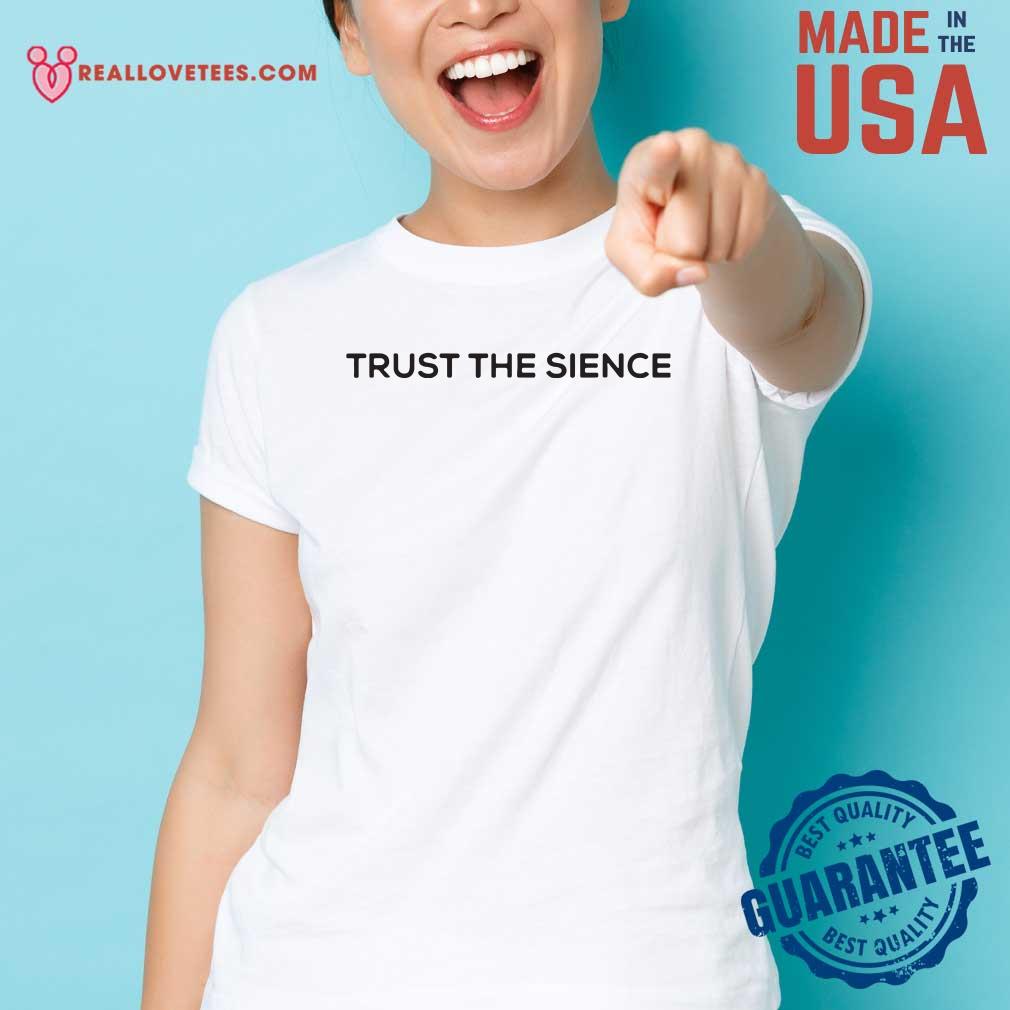 Pretty Trust The Science Shirt