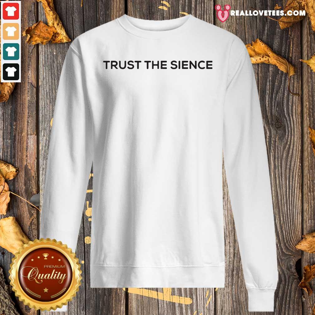 Pretty Trust The Science Shirt