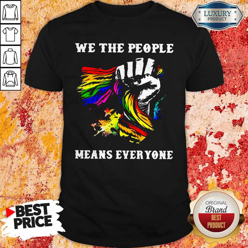 Pretty We The People Means Everyone Hand LGBT Flag Shirt