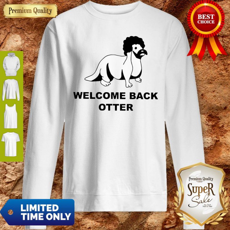 pretty-welcome-back-otter-sweatshirt-768x768