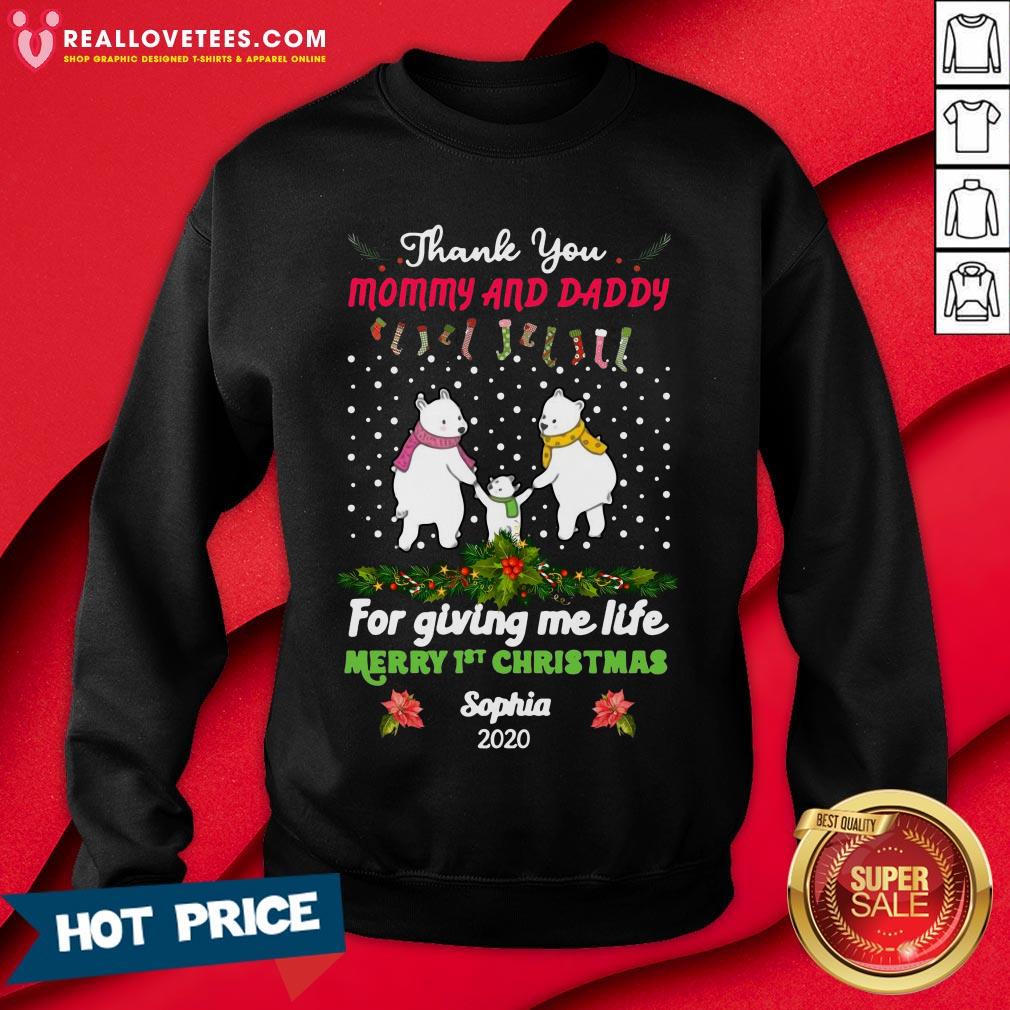 pro-bear-thank-you-mommy-and-daddy-for-giving-me-life-merry-1st-christmas-sophia-sweatshirt.jpg