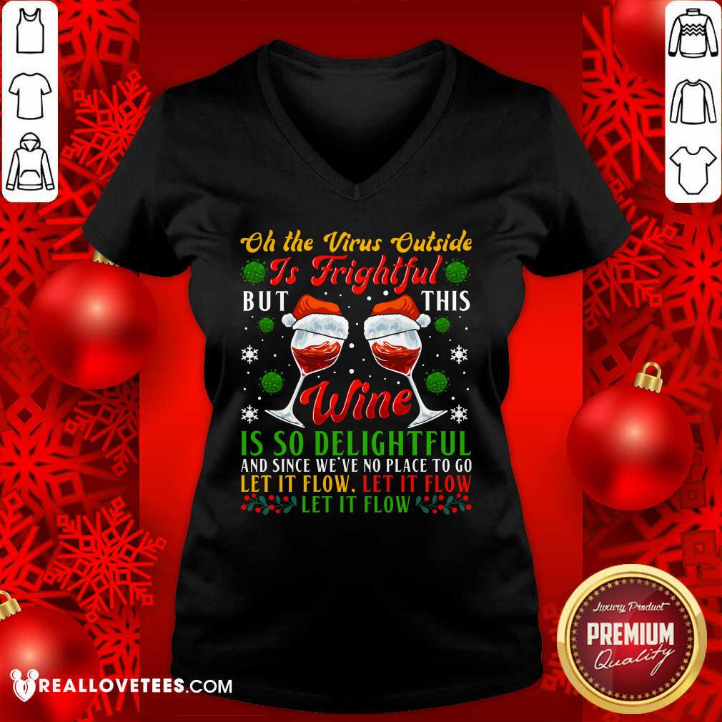 pro-oh-the-virus-outside-is-frightful-but-this-wine-is-so-delightful-and-v-neck.jpg