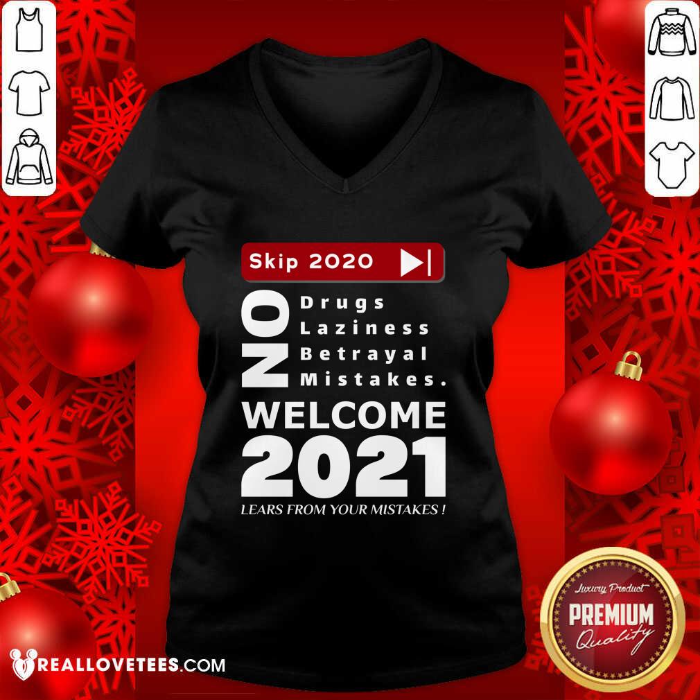 pro-skip-2020-welcom-2021-lears-from-your-mistakes-motivation-no-laziness-no-betrayal-no-v-neck.jpg