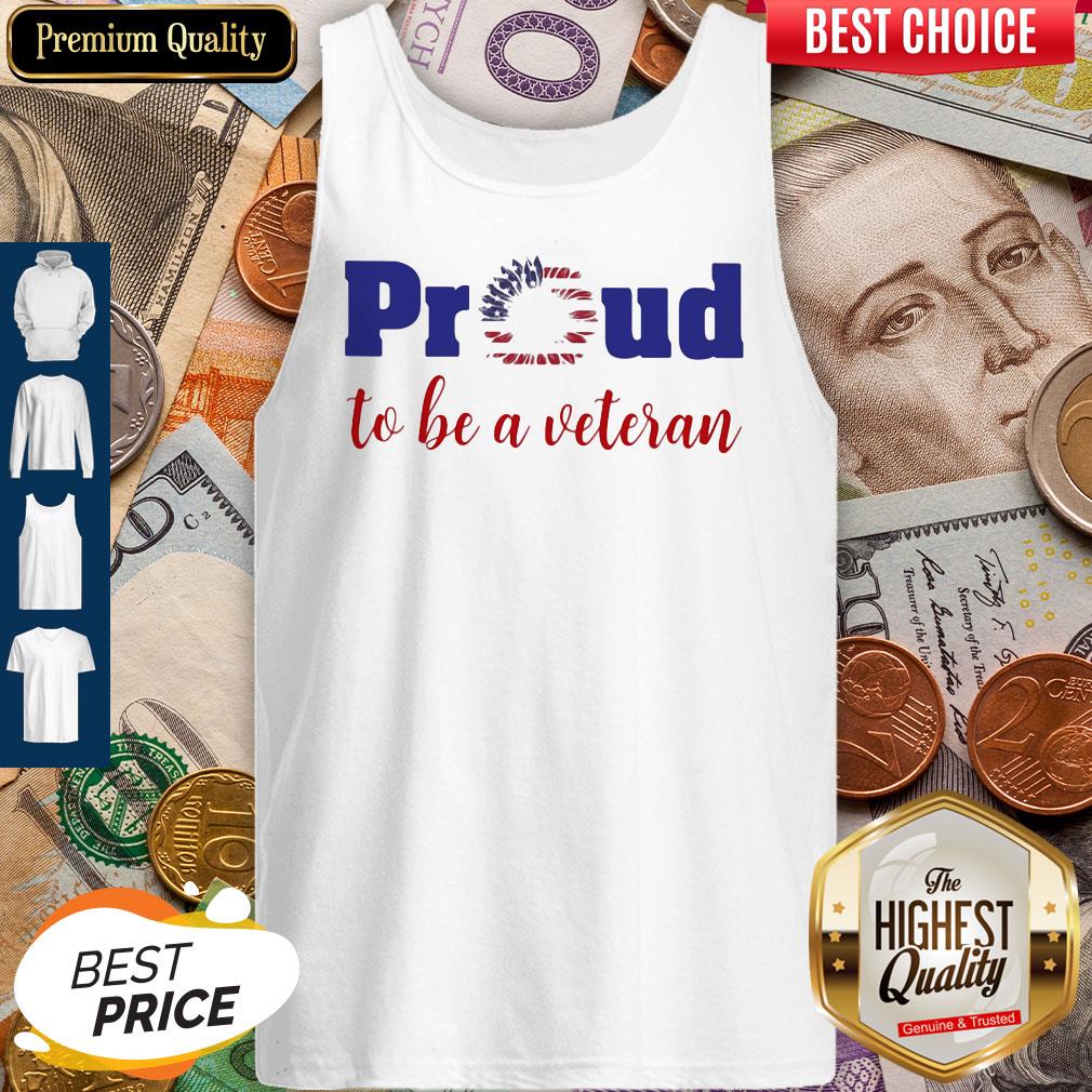 Proud To Be A Veteran American Flag Independence Day Sunflower Shirt