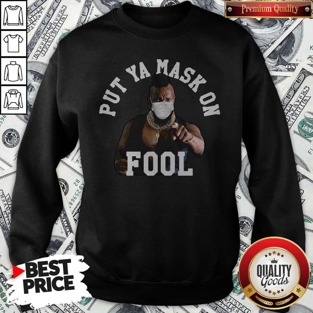 Put Ya Mask On Fool Mr Shirt