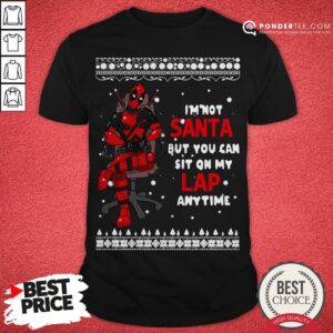 Deadpool I'm Not Santa But You Can Sit On My Lap Anytime Christmas Shirt