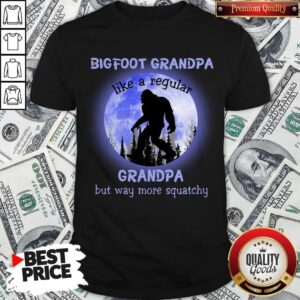 Bigfoot Grandpa Like A Regular Grandpa But Way More Squatchy Moon Shirt