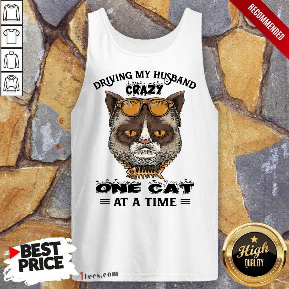 Driving My Husband Crazy One Cat At A Time Shirt