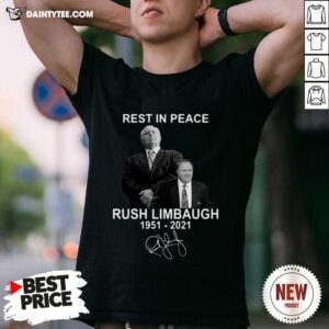 Premium Rest In Peace Rush Limbaugh 1951 2021 Signature Shirt