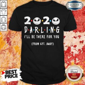 Jack Skellington Face 2020 Darling I’ll Be There For You From 6ft Away Shirt