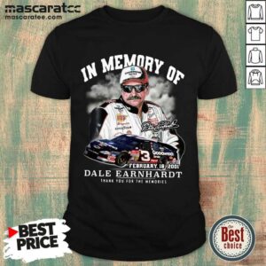 Hot In Memory Of February 18 2001 Dale Earnhardt Thank You For The Memories Signature Shirt