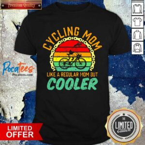 Pretty Cycling Mom Like A Regular Mom But Cooler Vintage Shirt